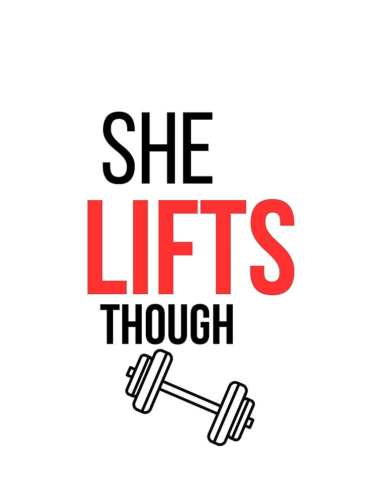 She Lifts Though - Funny Women Gym Shirt by ironvibesco