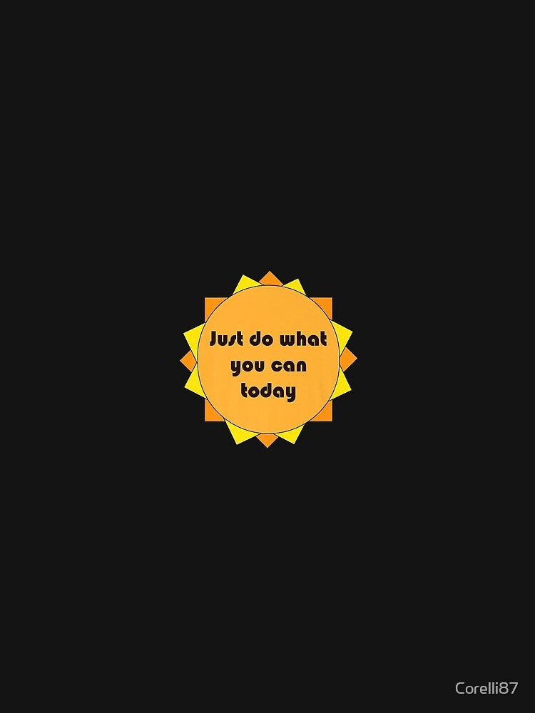 Just do what you can today Premium by Corelli87