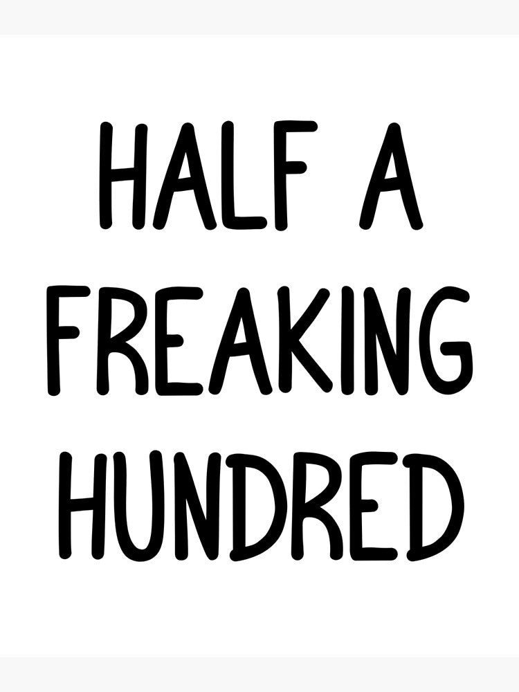 Half A Freaking Hundred Funny 50th Birthday by kamrankhan