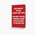 One Minute You're Young And Cool The Next You're Turning Down The Car Radio To See Better Old People Birthday Funny Sarcastic Saying by faithinkindness
