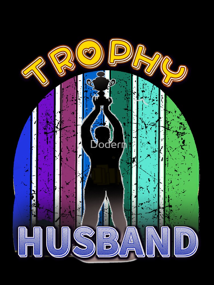 Vintage Future Trophy Husband Birthday  Groom Gift From Wife Bride Retro And Cool Vintage Lover. by Dodern