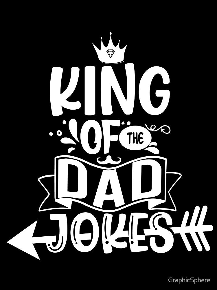 king of the dad jokes by GraphicSphere