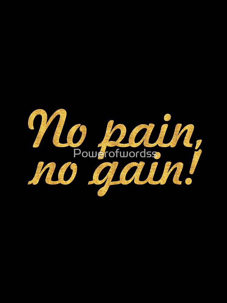 No pain no gain... Gym Motivational Quote by Powerofwordss