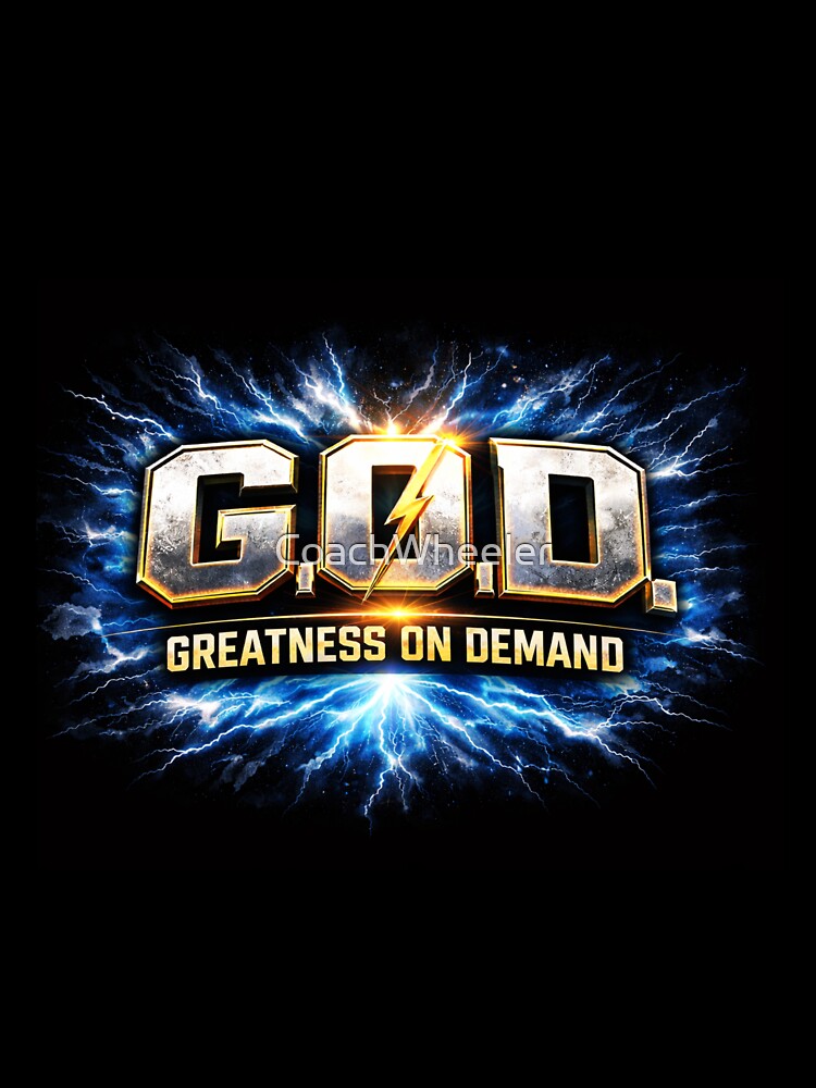 Greatness On Demand (GOD) by CoachWheeler