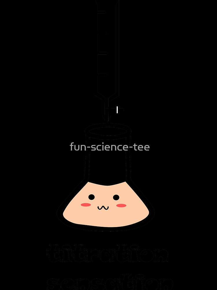 Titration sensation - fun and cute chemistry by fun-science-tee