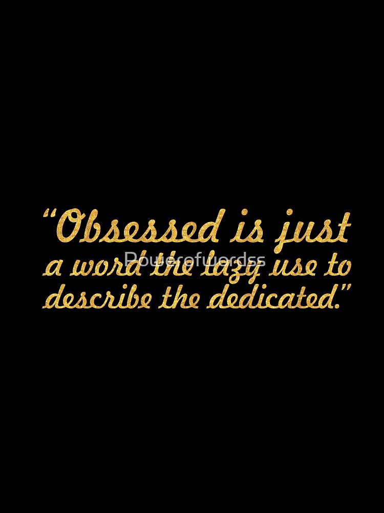 Obsessed is just... “Russell Warren” Inspirational Quote by Powerofwordss