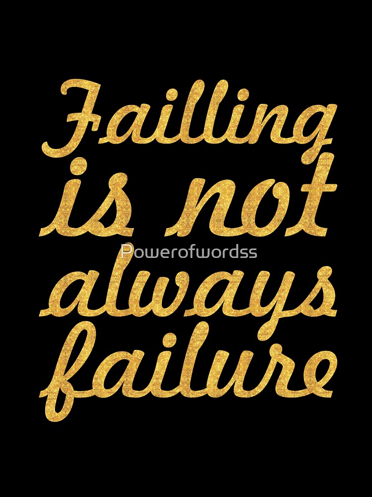 Failling is not... Inspirational Quote by Powerofwordss