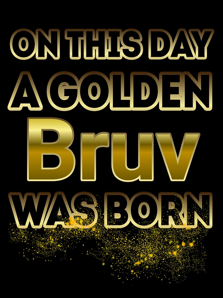 On This Day a Golden Bruv Was Born by Reda678