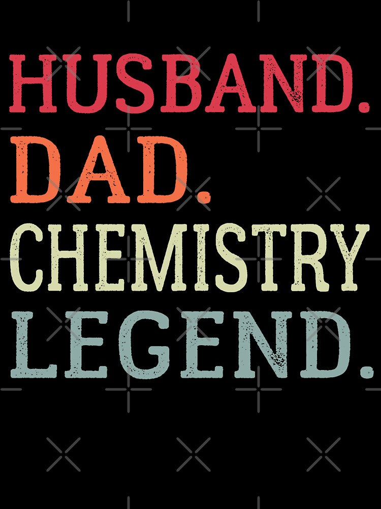 Husband Dad Chemistry Legend, Chemistry Quote, Funny Chemistry, Lab Quote by Aerial Addicts