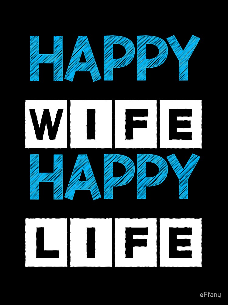 Happy Wife Happy Life by eFfany
