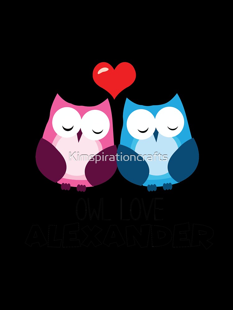 Owl Love Alexander by Kimspirationcrafts