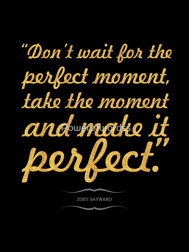 Don't wait...“Napoleon Hill” Inspirational Quote by Powerofwordss