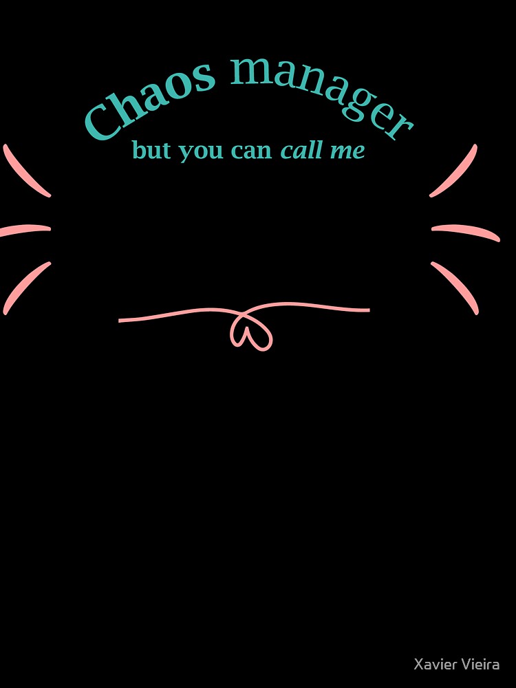 Chaos manager but you can call me Mom! by Xavier Vieira
