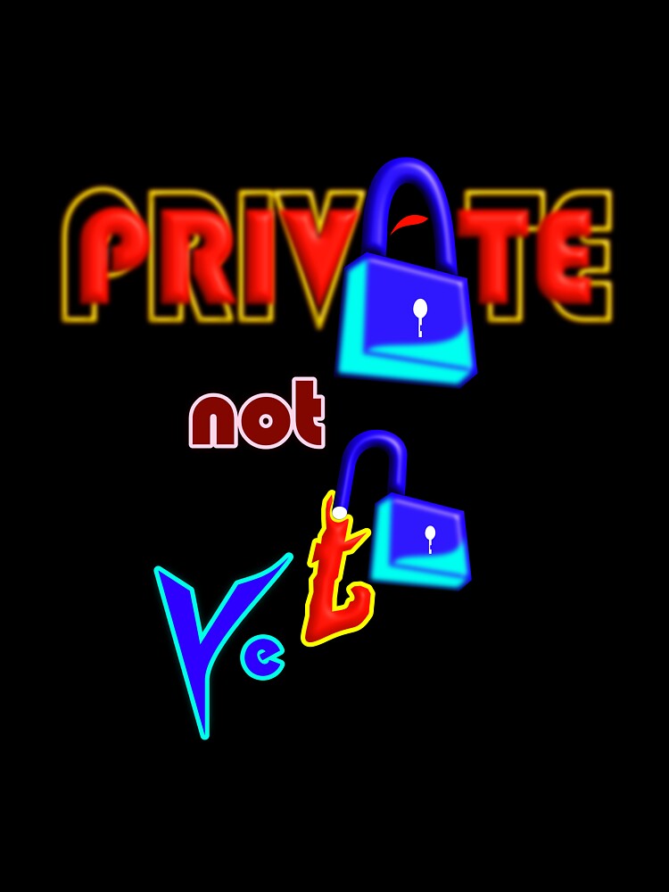 Private, Not Yet Motivational Typography Design by T2T-ees