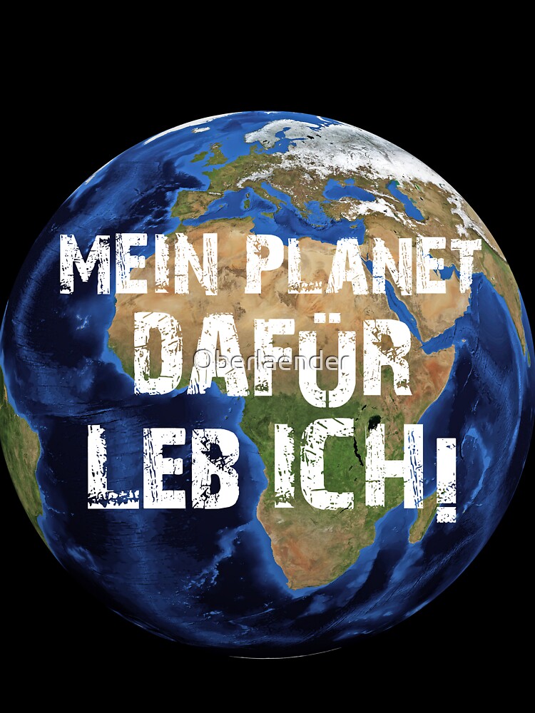 MY PLANET FOR IT I LIVE! by Oberlaender