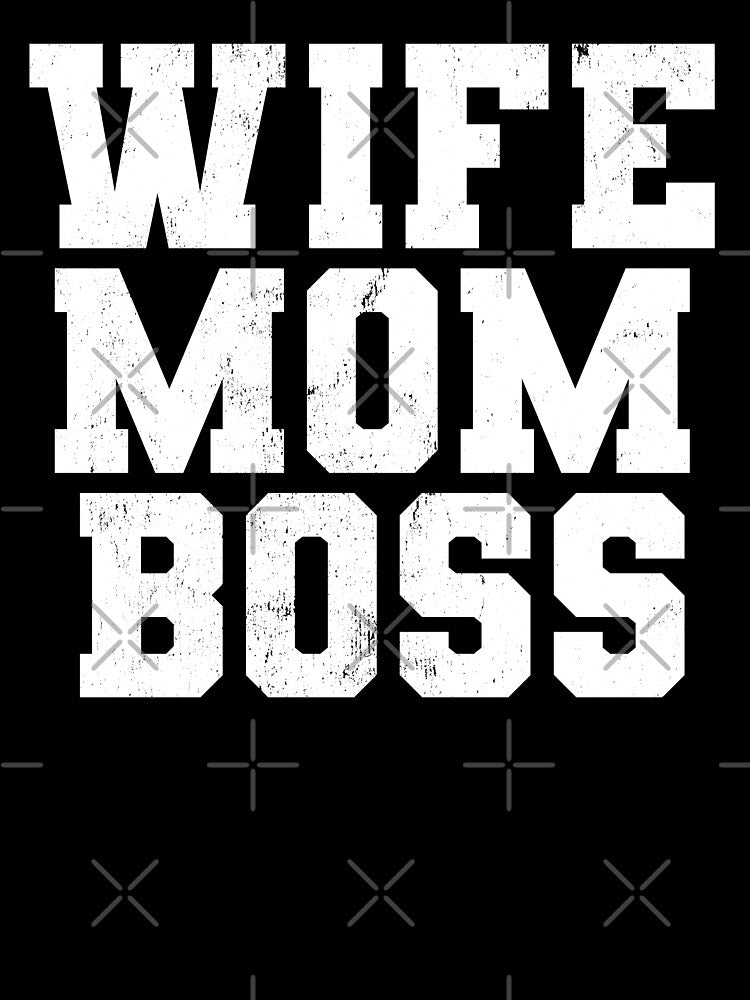 Wife Mom Boss Women in Charge by RoguePixel