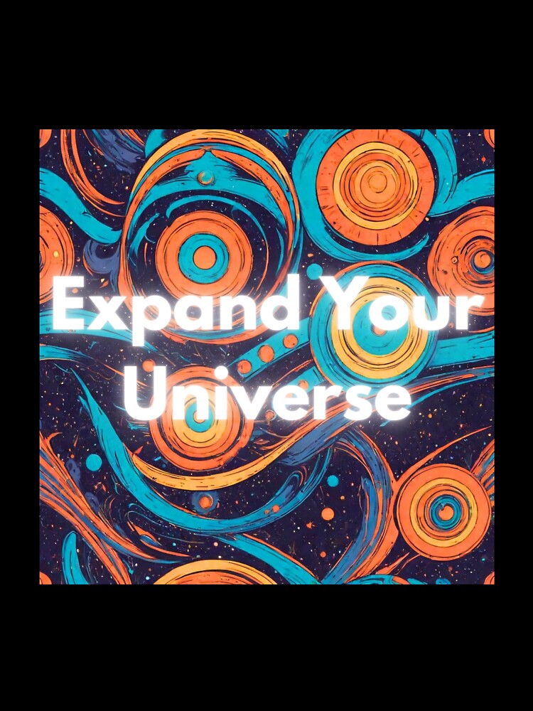 Expand Your Universe by TrendyGalaxy