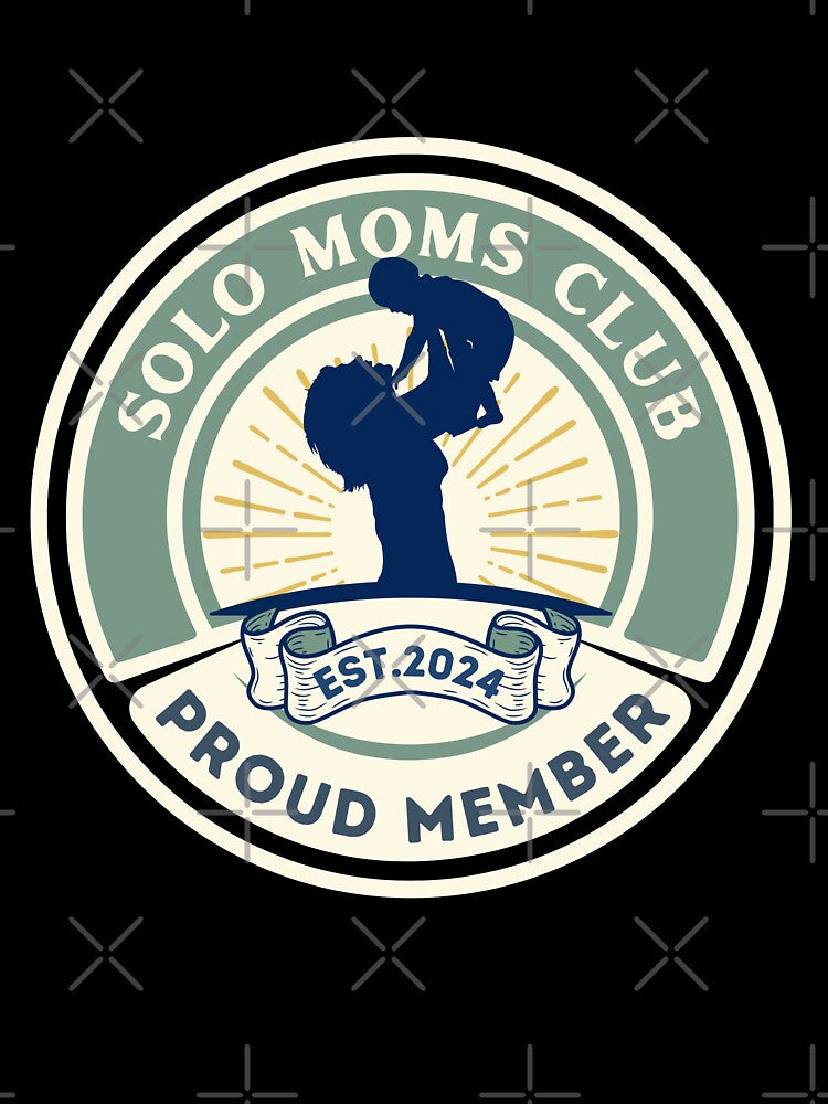 solo mom's club proud member since 2024 by Lady-Frost