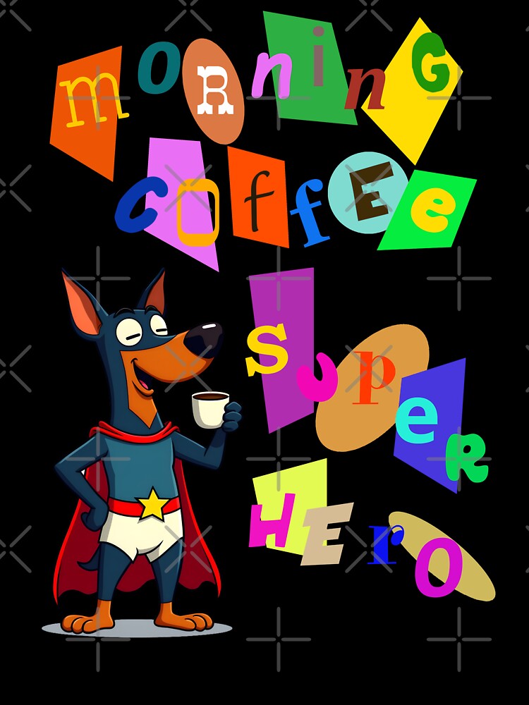 Morning Coffee Super Hero Text Art by Museum Of Non-Existing Art