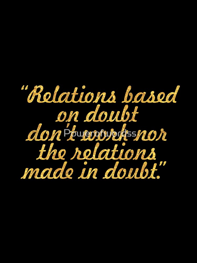 Relation based on doubt... 100% Life Inspirational Quote by Powerofwordss