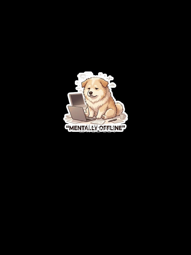 Mentally Offline Dog – Funny Burnout Work Sticker by wildbest