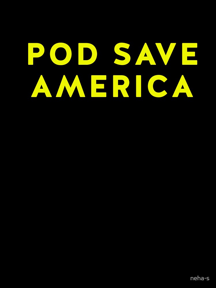 pod save america by neha-s