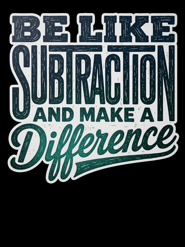 Be Like Subtraction And Make A Difference Math Teacher T-Shirt by MerchlyMike