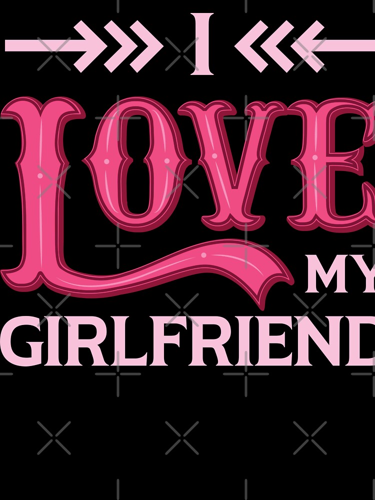 Lettering Typography Design I Love My Girlfriend by FemmePod