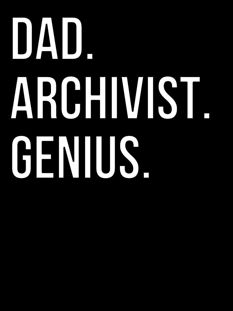 Dad Archivist by UneDesigns