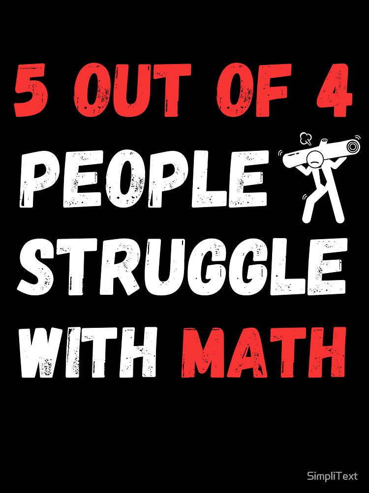 5 out of 4 people struggle with math funny math design by SimpliText