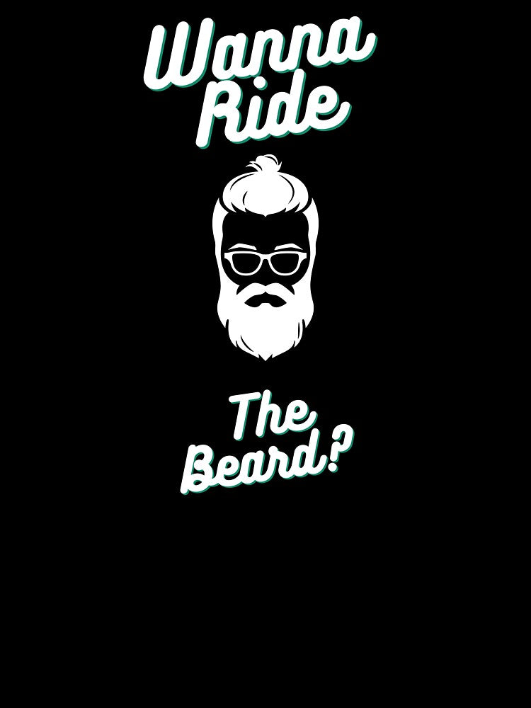 3 Wanna Ride The Beard? Beard Lovers Design <3 by SweetEnjoyable