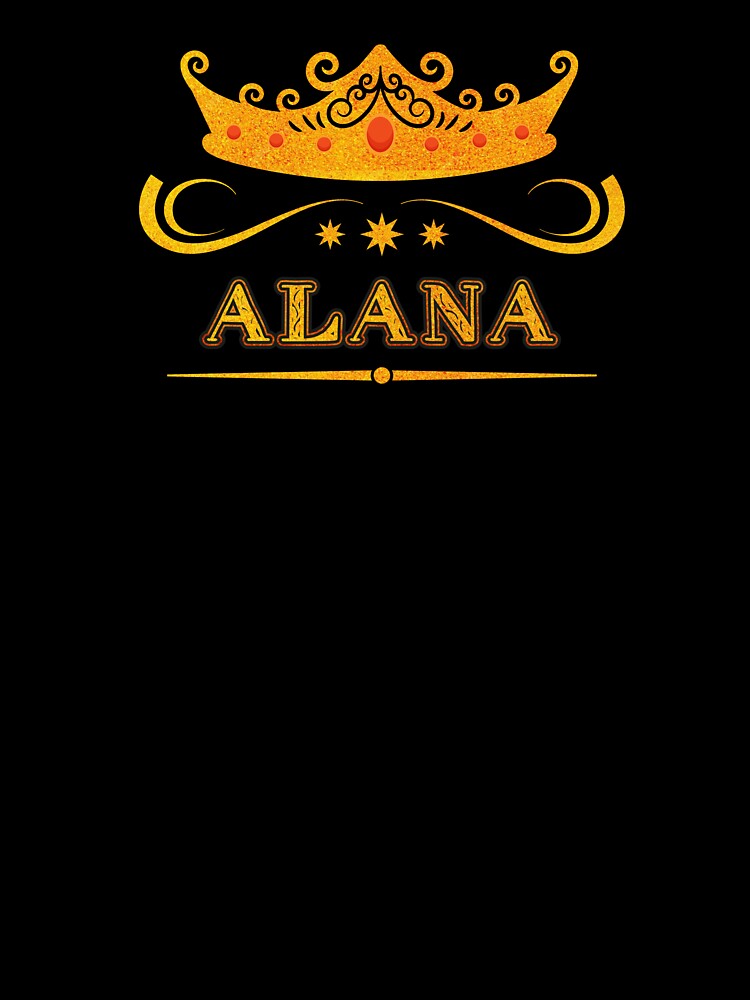 Alana Personalized Name With Crown - Cool & Custom Gift for Girls, Teens by Oussinc