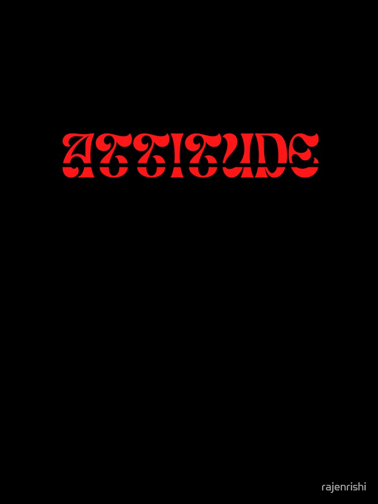Bold and powerful "Attitude" quote design perfect for print-on-demand T-shirts, hoodies, mugs, stickers, and more—ideal for those who wear their confidence loud and proud. by rajenrishi