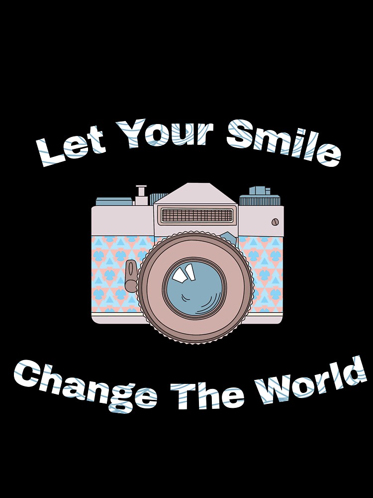 Let Your Smile Change The World by NarpLTD