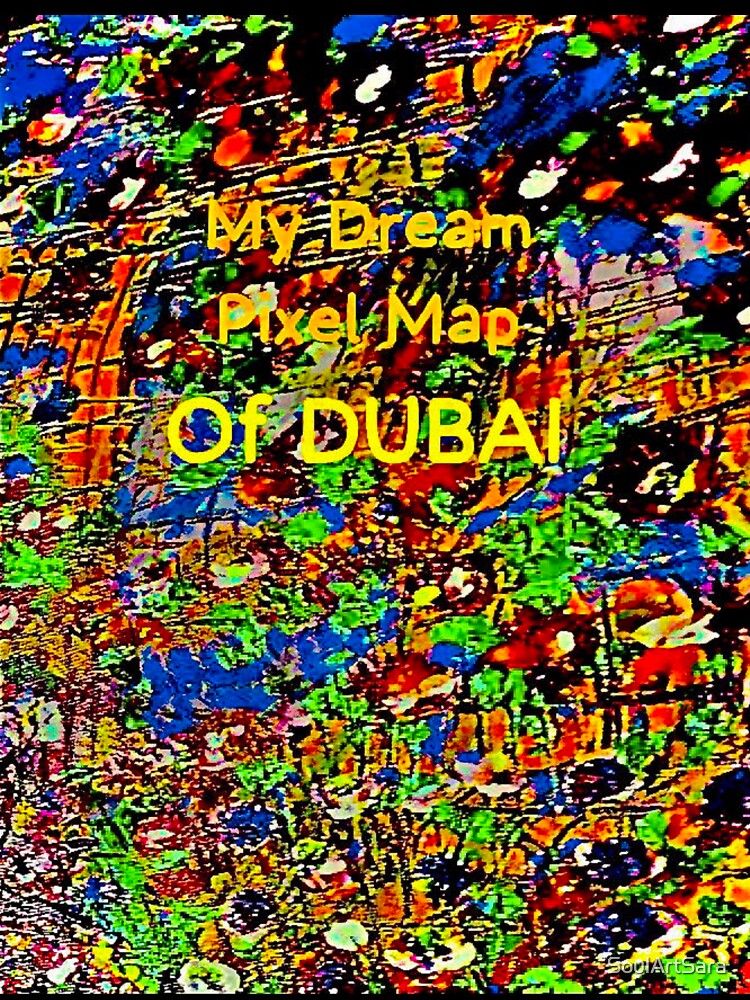 My Dream Pixel Map of Dubai, Abstract Illustration by SoulArtSara