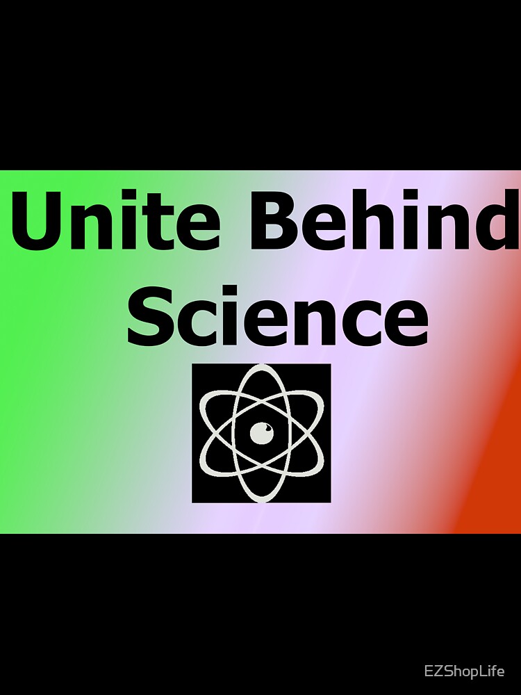 Unite Behind The Science by EZShopLife
