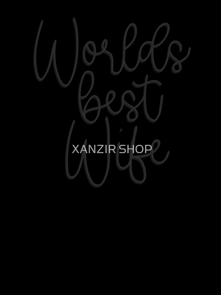 Worlds Best Wife by XANZIR SHOP