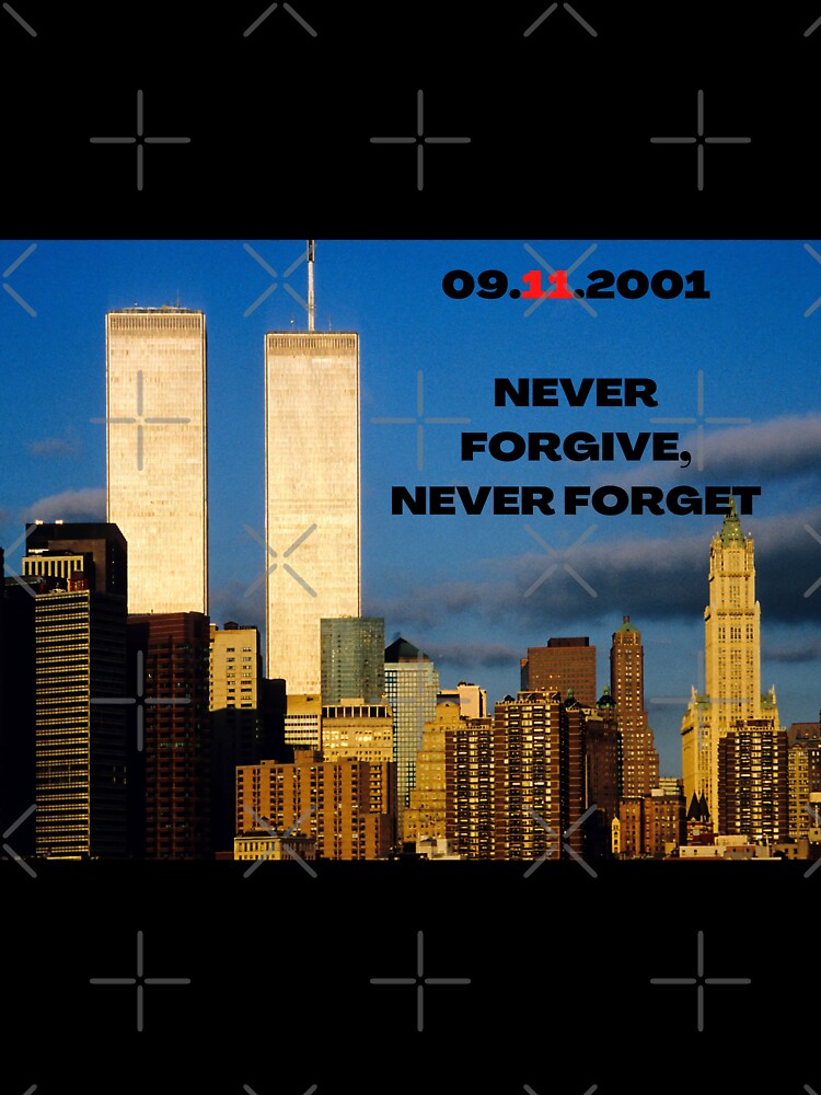 9/11 Never Forgive, Never Forget by newtree