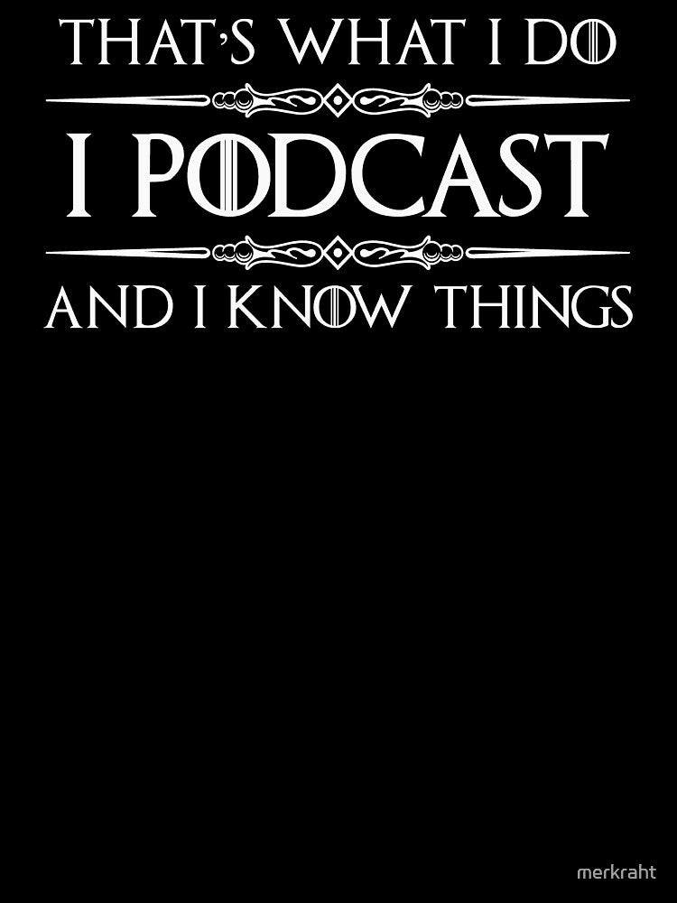Podcast Gifts for Podcasters - I Podcast & I Know Things Funny Gift Ideas for the Podcaster with Podcasting Microphone & Kit by merkraht