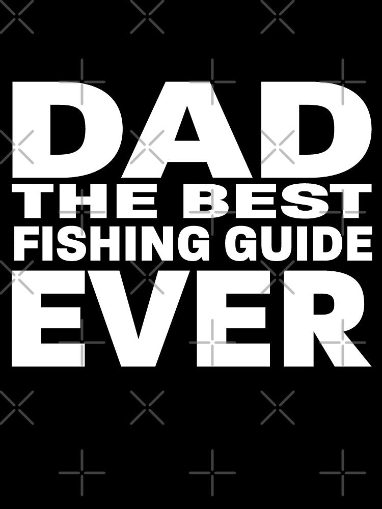 Dad the best fishing guide ever by RoguePixel
