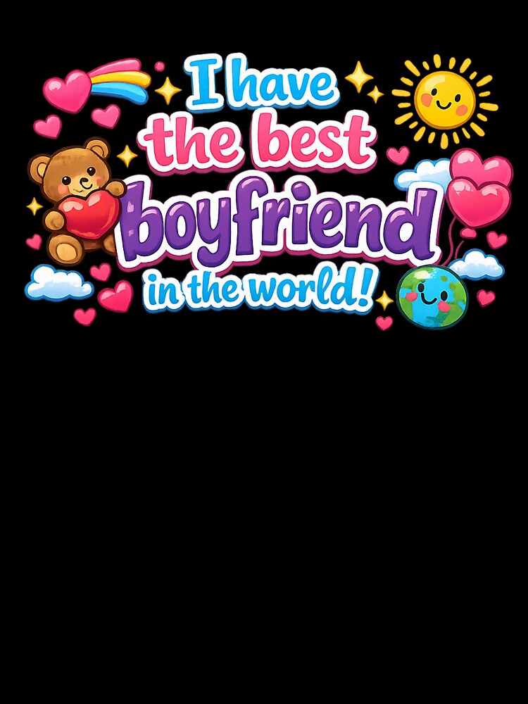 I Have The Best Boyfriend In The World – Cute Valentine Love Design by JerryBahama