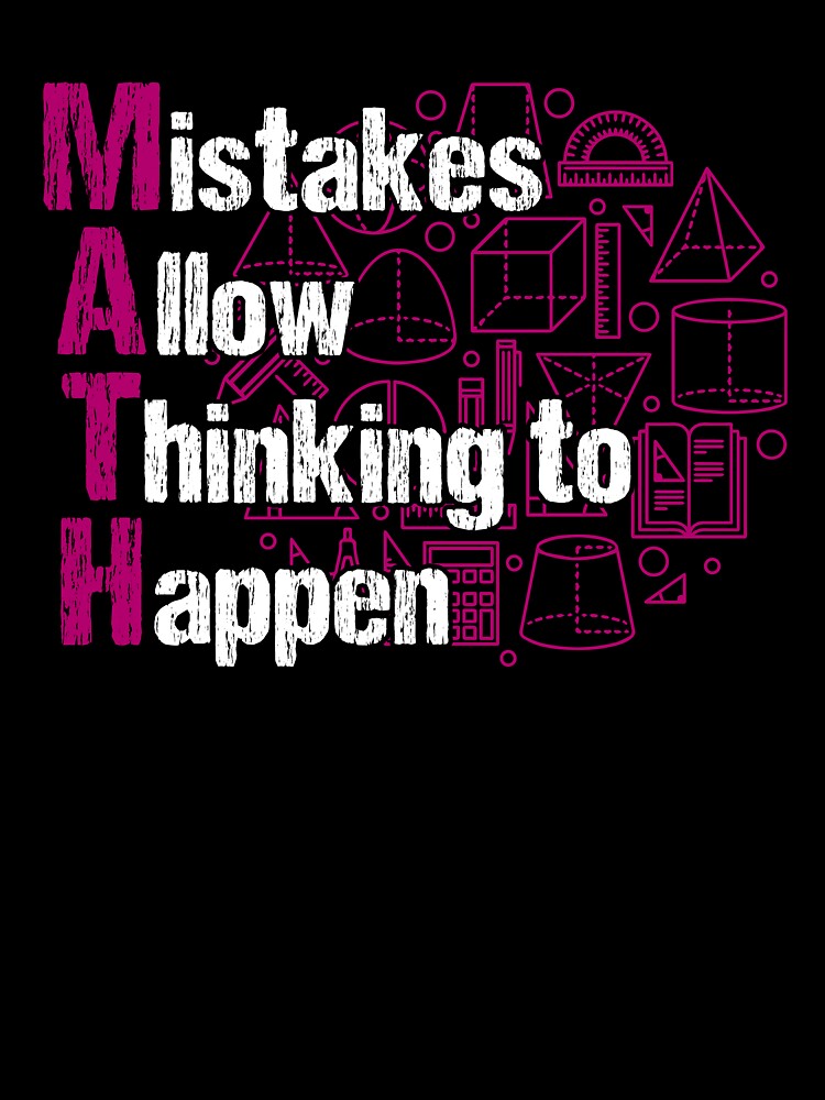 Math Teacher - Math Mistakes Allow Thinking To Happen by UnknownArtistt