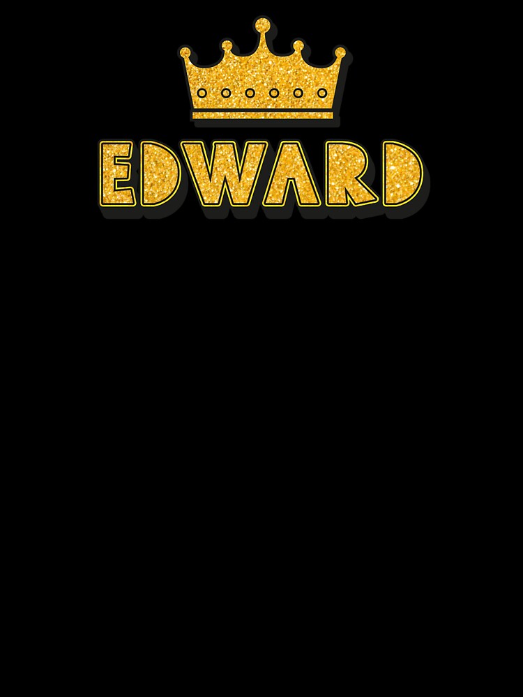Edward Personalized Name With Crown - Cool & Funny Custom Gift for Men and Boys by Oussinc