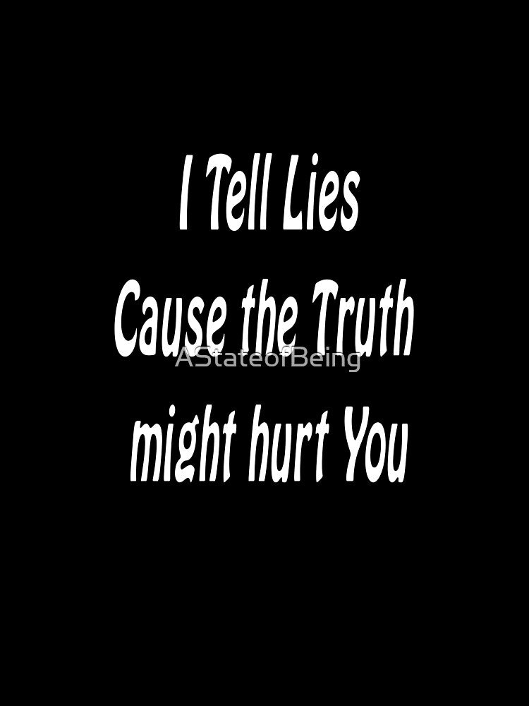 I Tell Lies by AStateofBeing