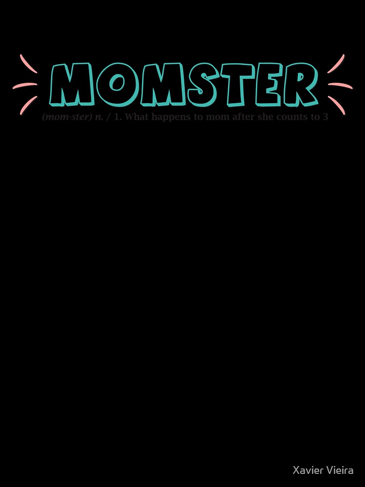 Momster funny definition by Xavier Vieira