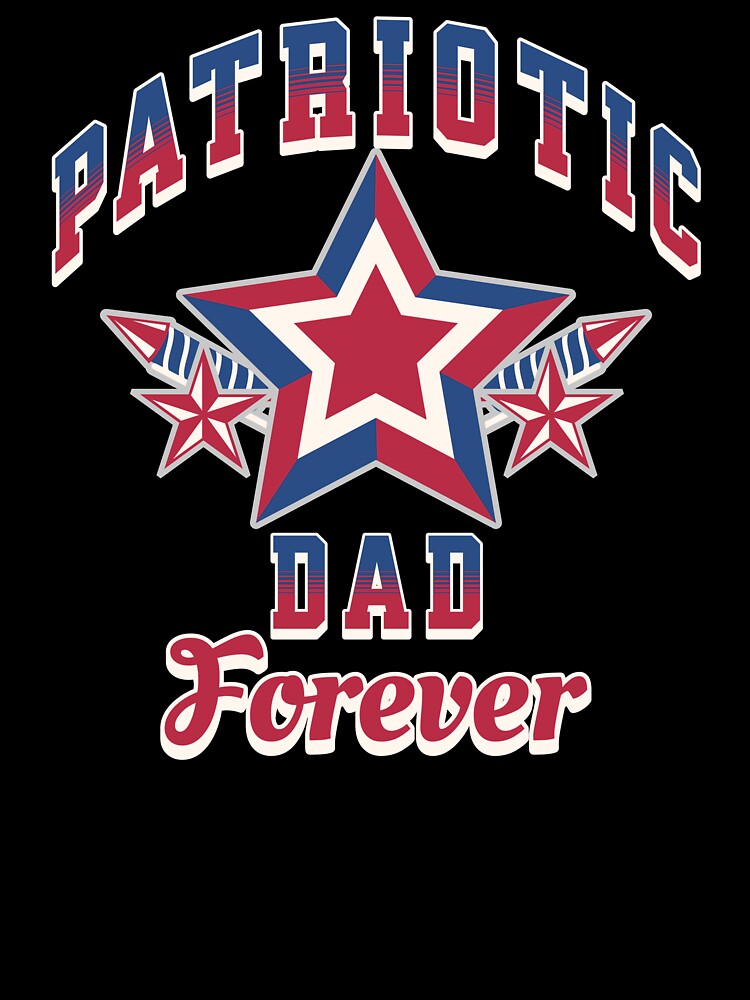 Patriotic Dad Forever by TheUSAFantasy