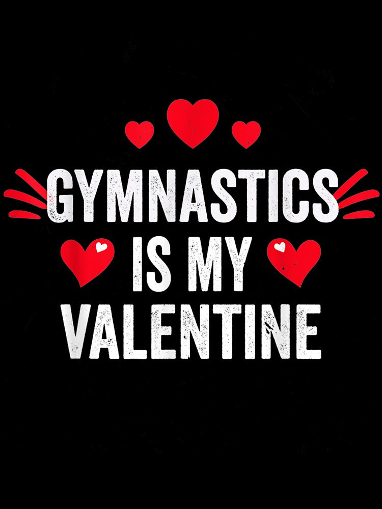 Gymnastics Is My Valentine Gift For Her Funny Gymnast by shirleyfinley