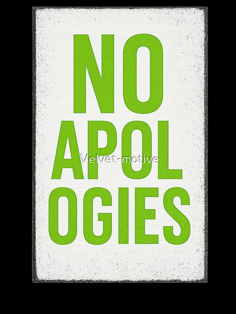 No Apologies Bold Typography by Velvet-motive