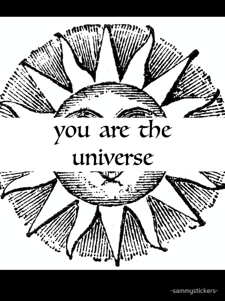 You are the universe by -sammystickers-