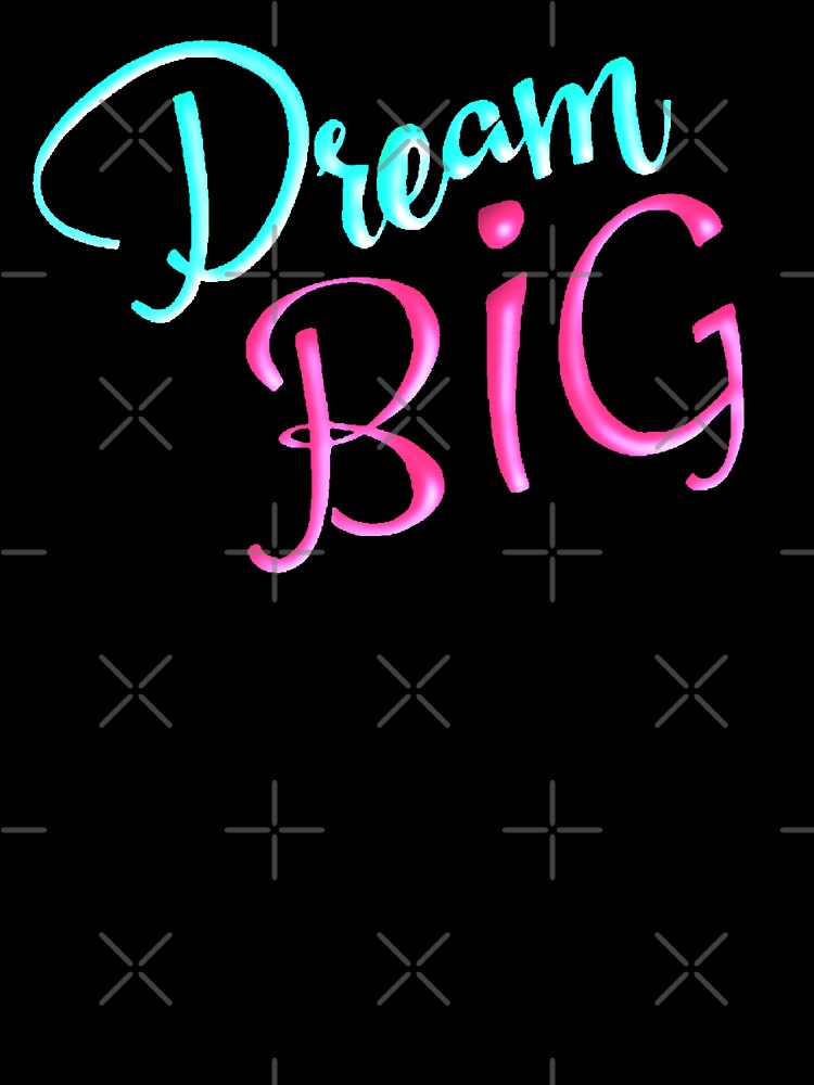Dream BIG | Motivational Design Cyan Pink | Inspirational Gift by AstronautMerch